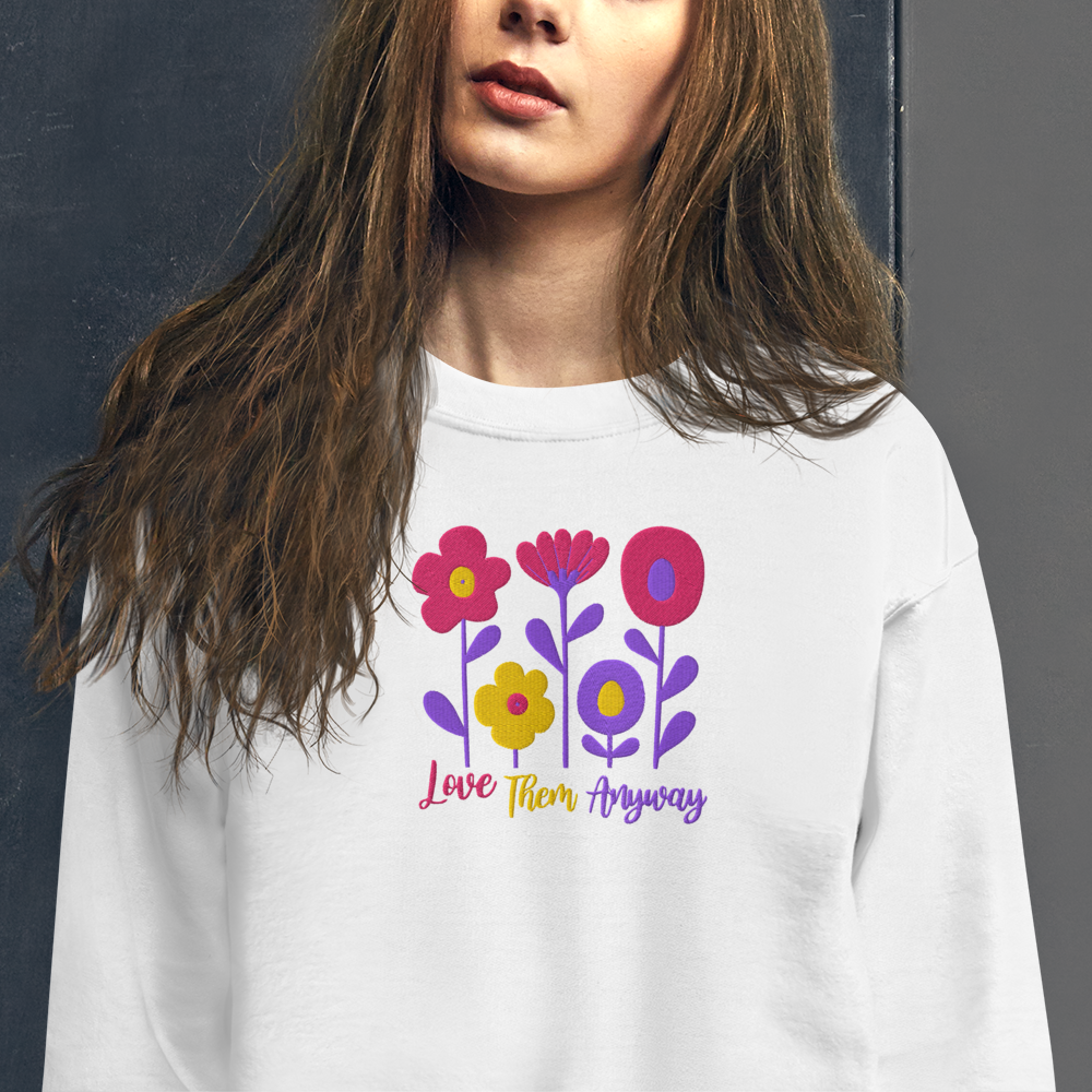 Love Them Anyway Women's Embroidered Sweatshirt