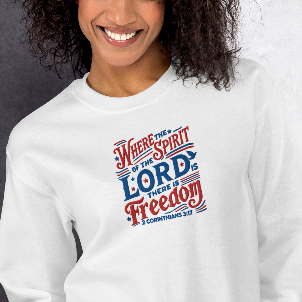 Where The Spirit of the Lord There is Freedom Embroidered Sweatshirt