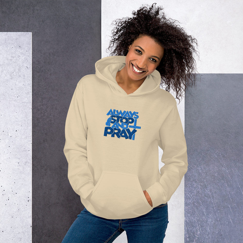 Always Stop and Pray Embroidered Hoodie