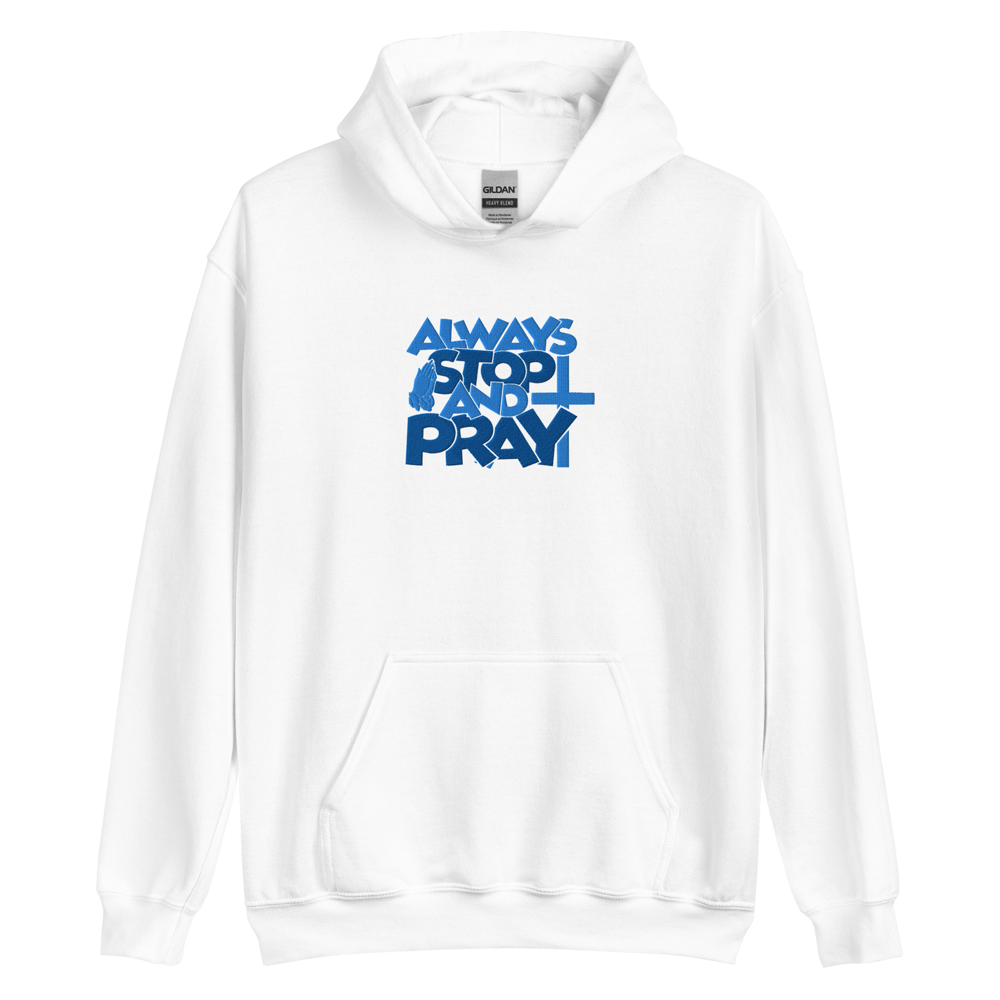 Always Stop and Pray Embroidered Hoodie