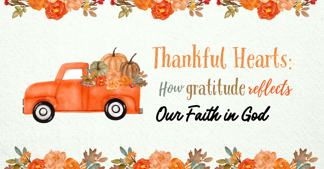  Thankful Hearts: How Gratitude Reflects Our Faith in God text paired with an orange tuck carrying pumpkins.