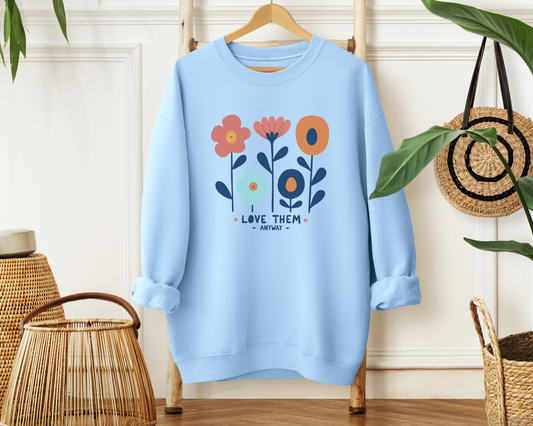 Love Them Anyway Christian Sweatshirt - Christian Pullover
