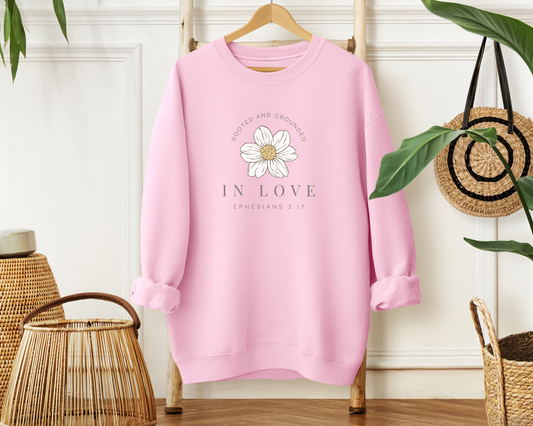 Rooted and Grounded in Love Sweatshirt