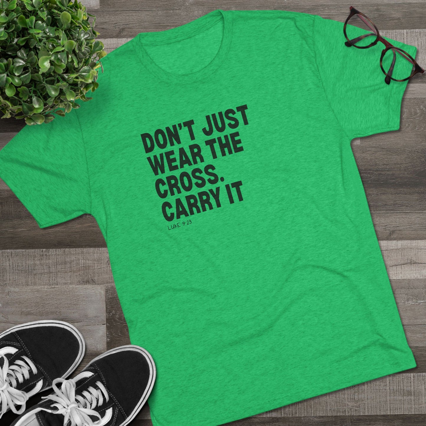 Don’t Just Wear the Cross. Carry It Unisex Tri-Blend Crew Tee