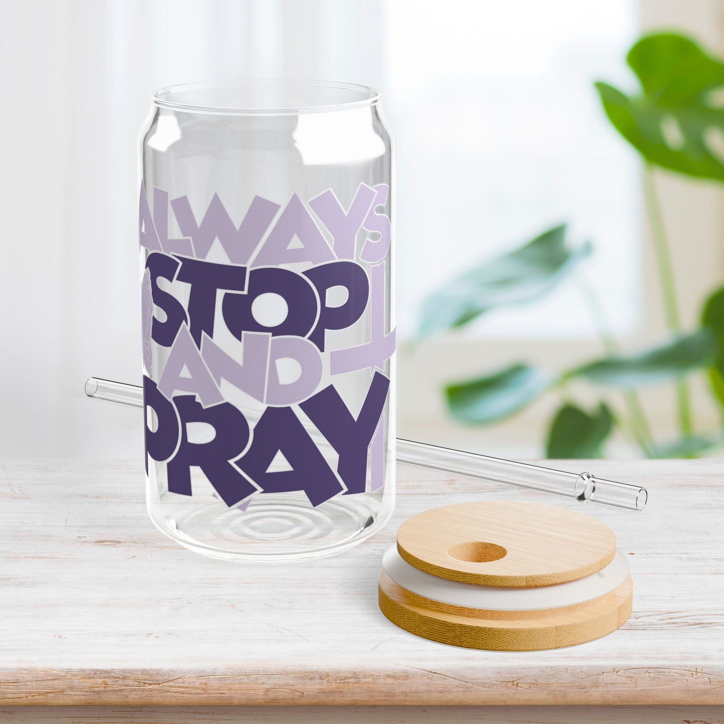 Always Stop And Pray Sipper Glass with Bamboo Lid & Straw - 16 oz