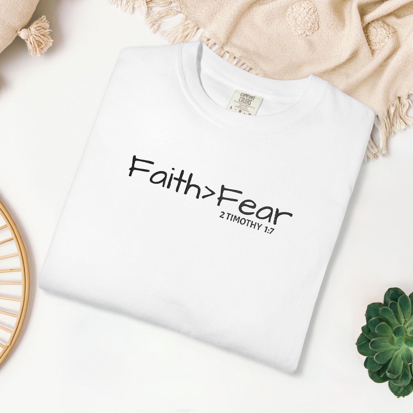Embroidered Faith > Fear - 2 Timothy 1:7 Comfort Colors Shirt