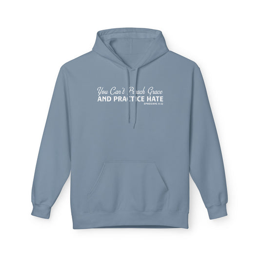 You Can’t Preach Grace & Practice Hate Unisex Midweight Hoodie