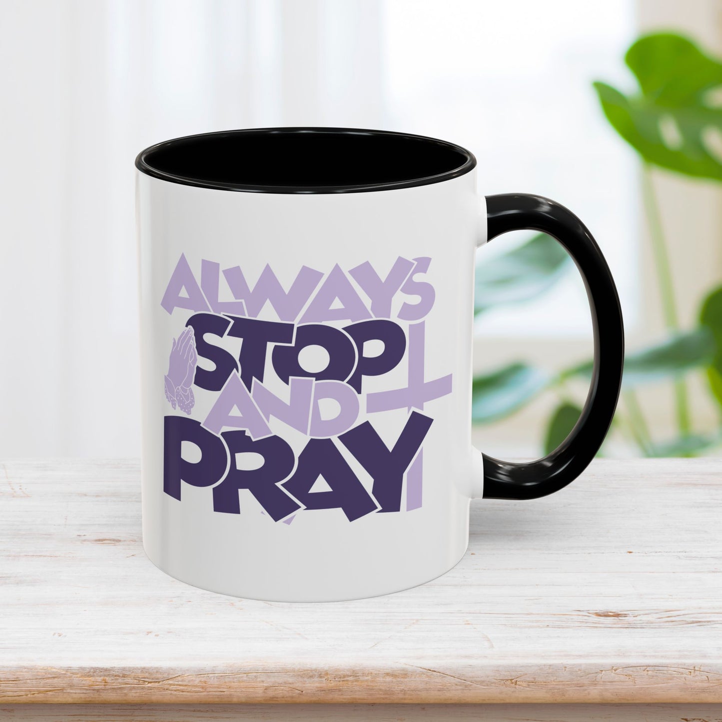Always Stop and Pray Mug - Christian Coffee Mug