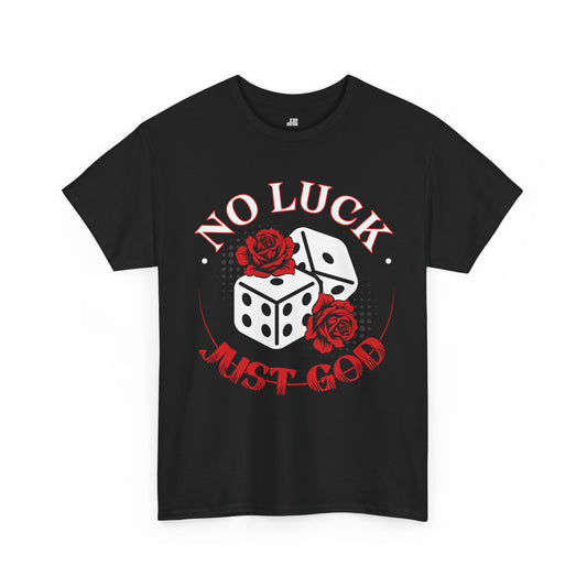 No Luck Just God Heavy Cotton Tee