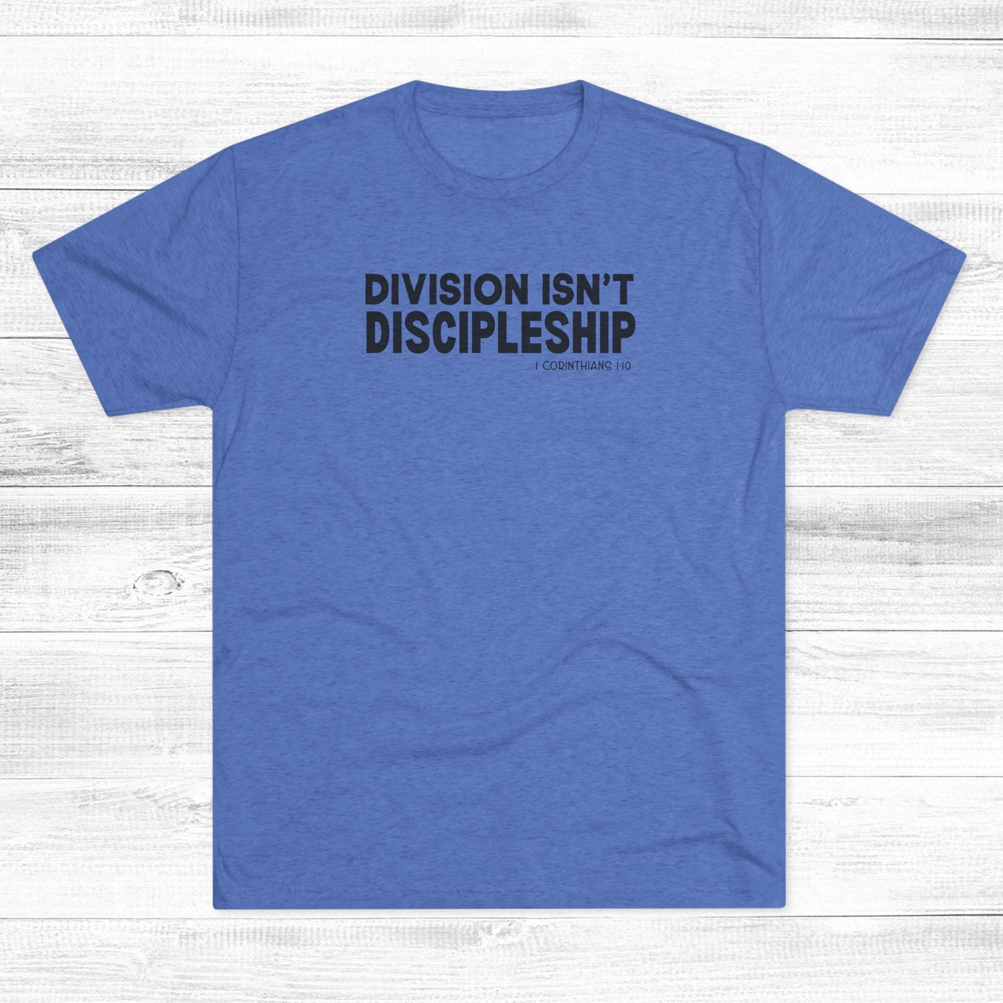 Division Isn’t Discipleship Unisex Tri-Blend Crew Tee