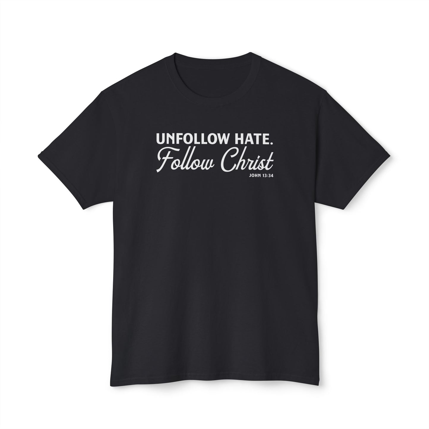 Unfollow Hate. Follow Christ Unisex HD Cotton Tee