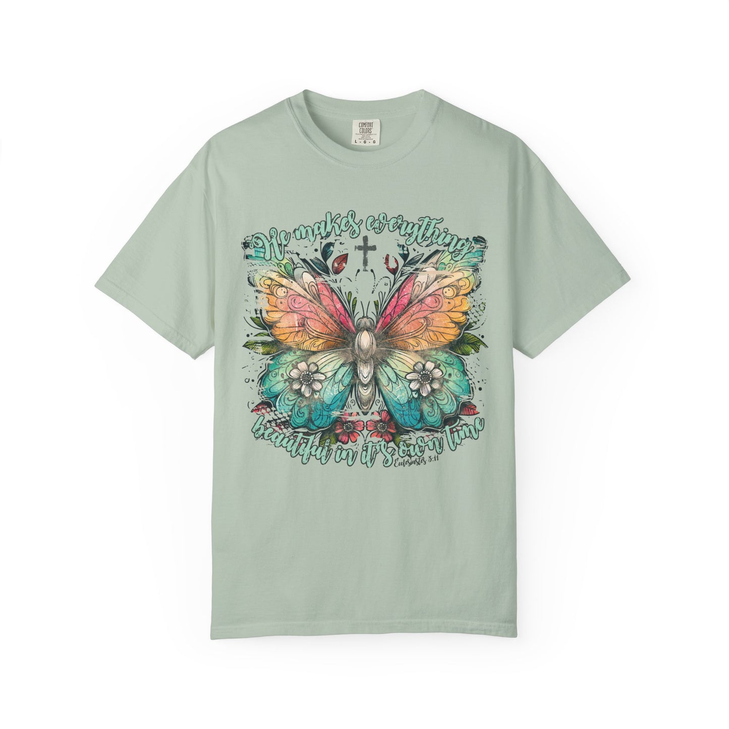 Made Everything Beautiful Comfort Colors Shirt