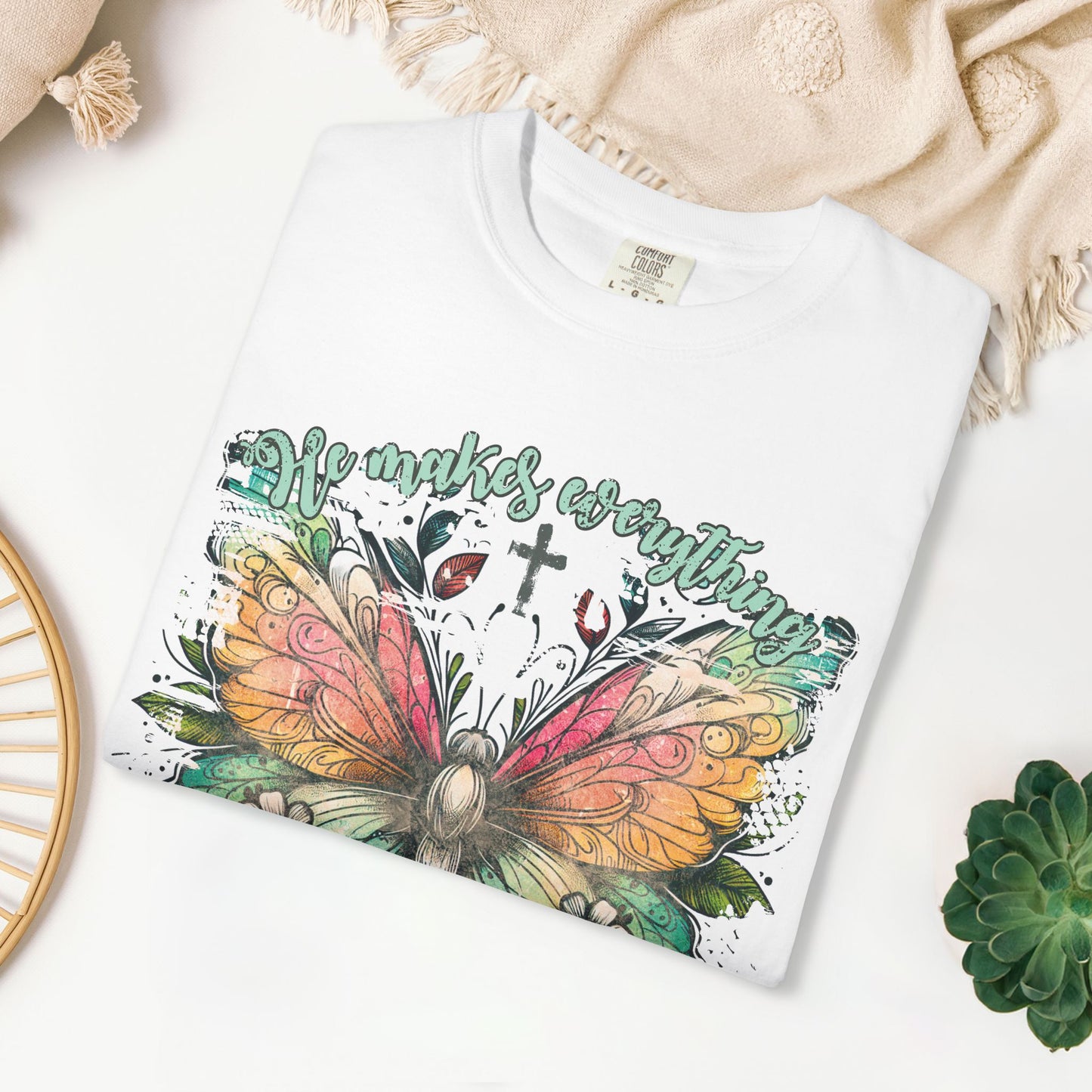 Made Everything Beautiful Comfort Colors Shirt