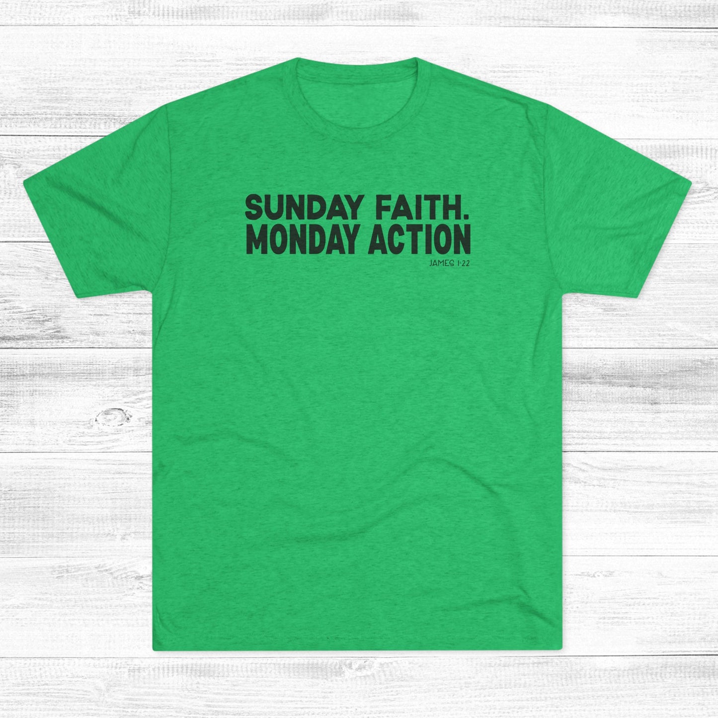 Sunday Faith. Monday Action Unisex Tri-Blend Crew Tee