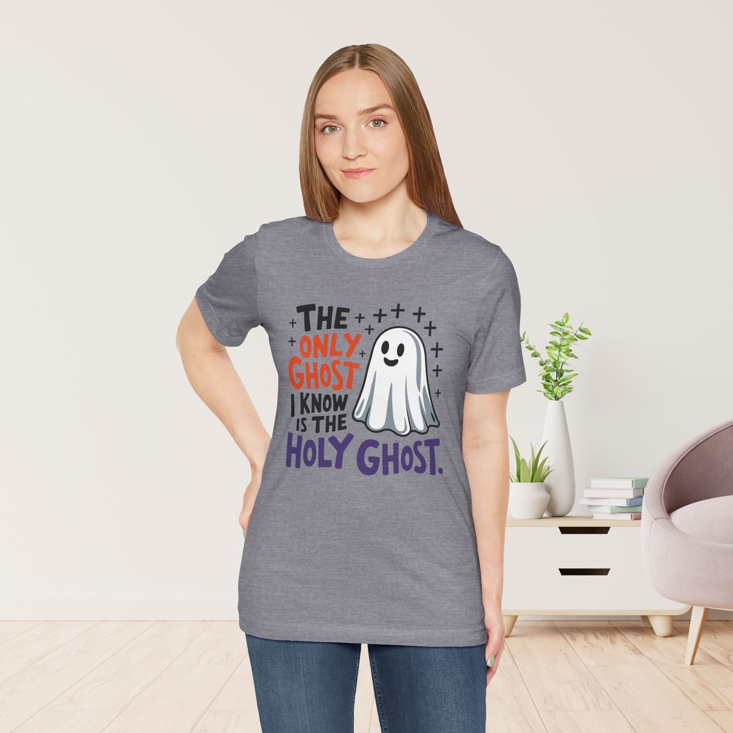The Only Ghost I Know Is The Holy Ghost Soft Cotton Tee - Christian Shirt