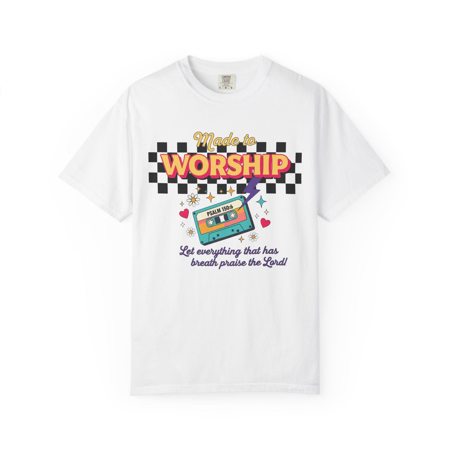Made to Worship Comfort Colors Shirt