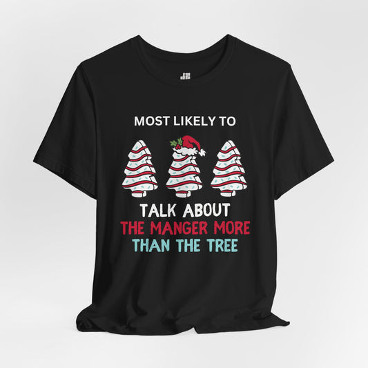 Most Likely to Talk About The Manger Soft Cotton Tee - Most Likely to Christian Christmas Shirt