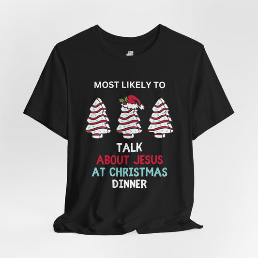 Most Likely to Talk About Jesus Soft Cotton Tee - Most Likely to Christian Christmas Shirt