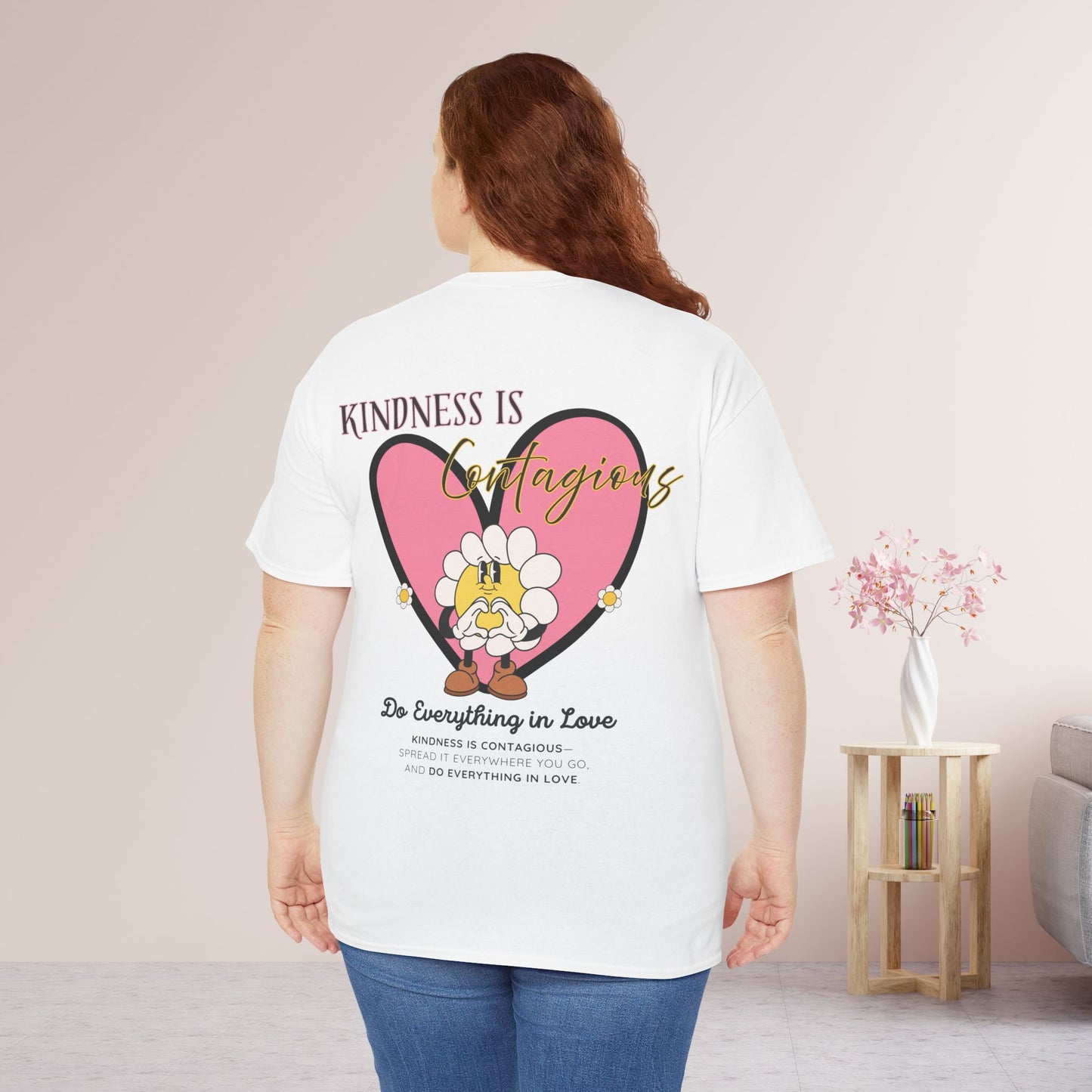 Kindness Is Contagious – Do Everything in Love Heavy Cotton Tee