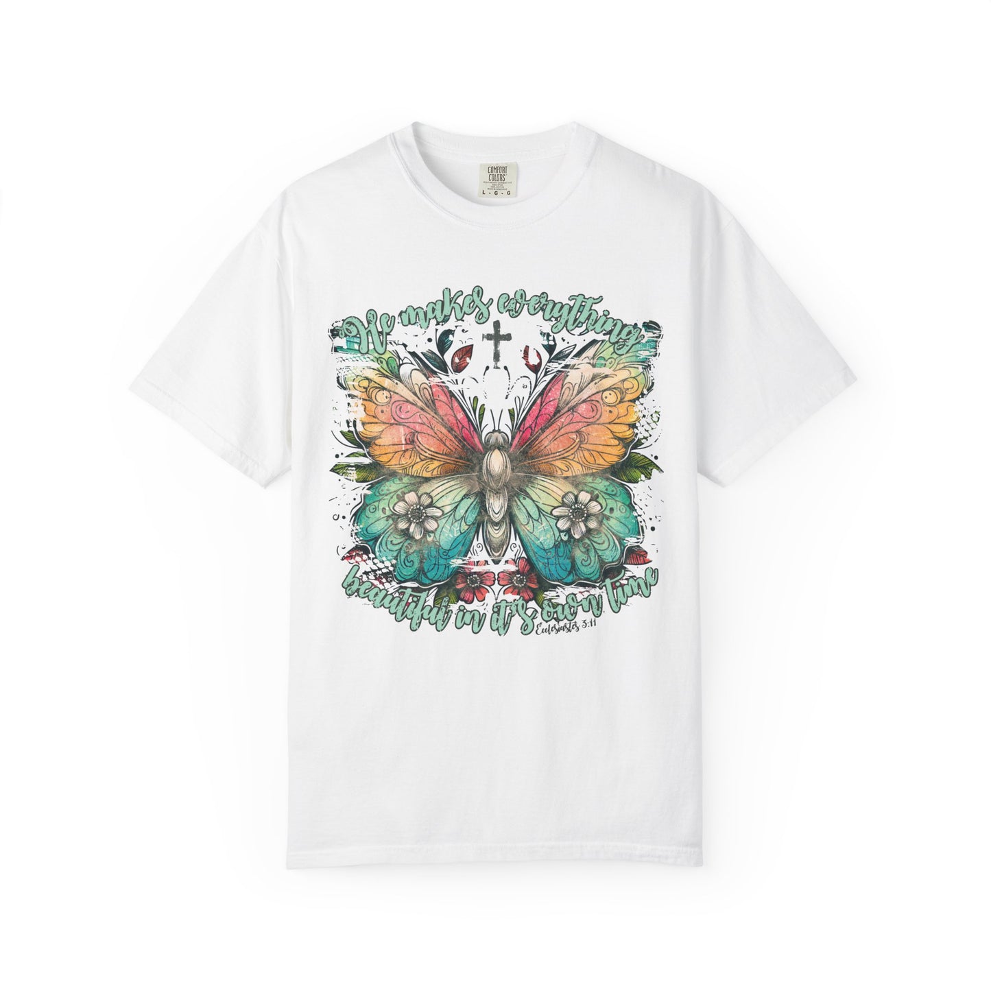 Made Everything Beautiful Comfort Colors Shirt