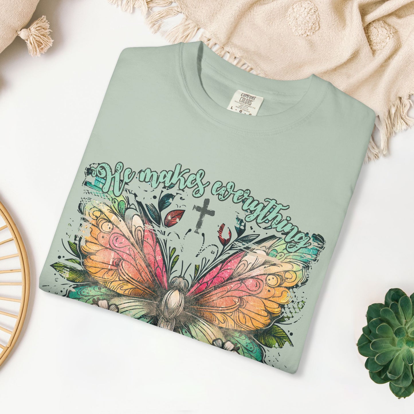 Made Everything Beautiful Comfort Colors Shirt