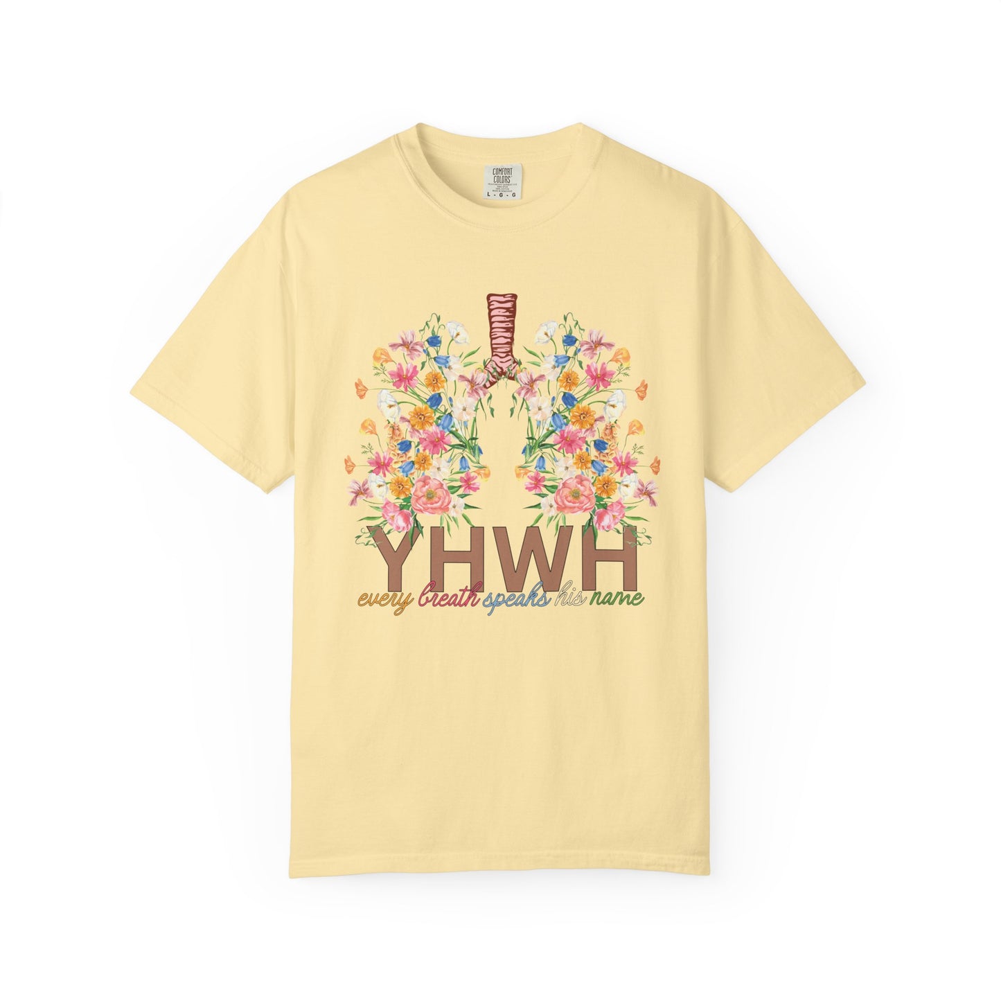 YHWH Every Breath Speaks His Name Comfort Colors Tee