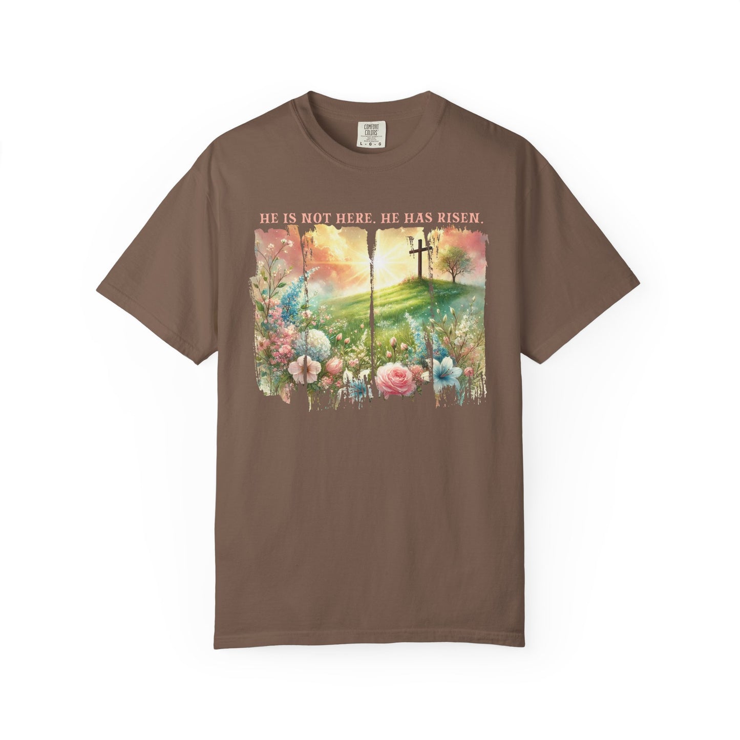 He Has Risen Comfort Colors Shirt