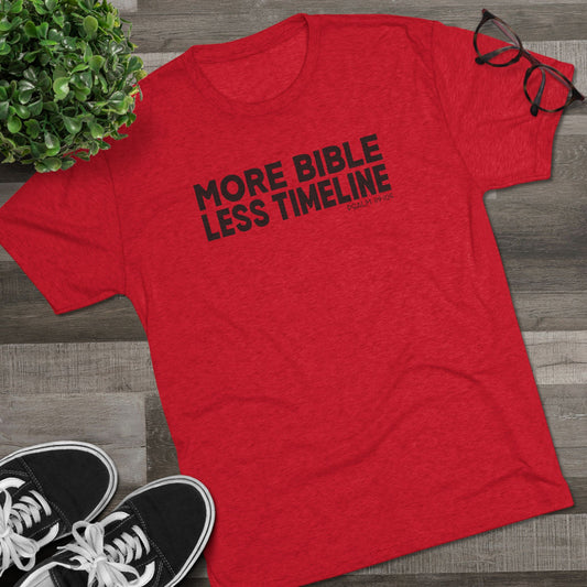 More Bible, Less Timeline Unisex Tri-Blend Crew Tee
