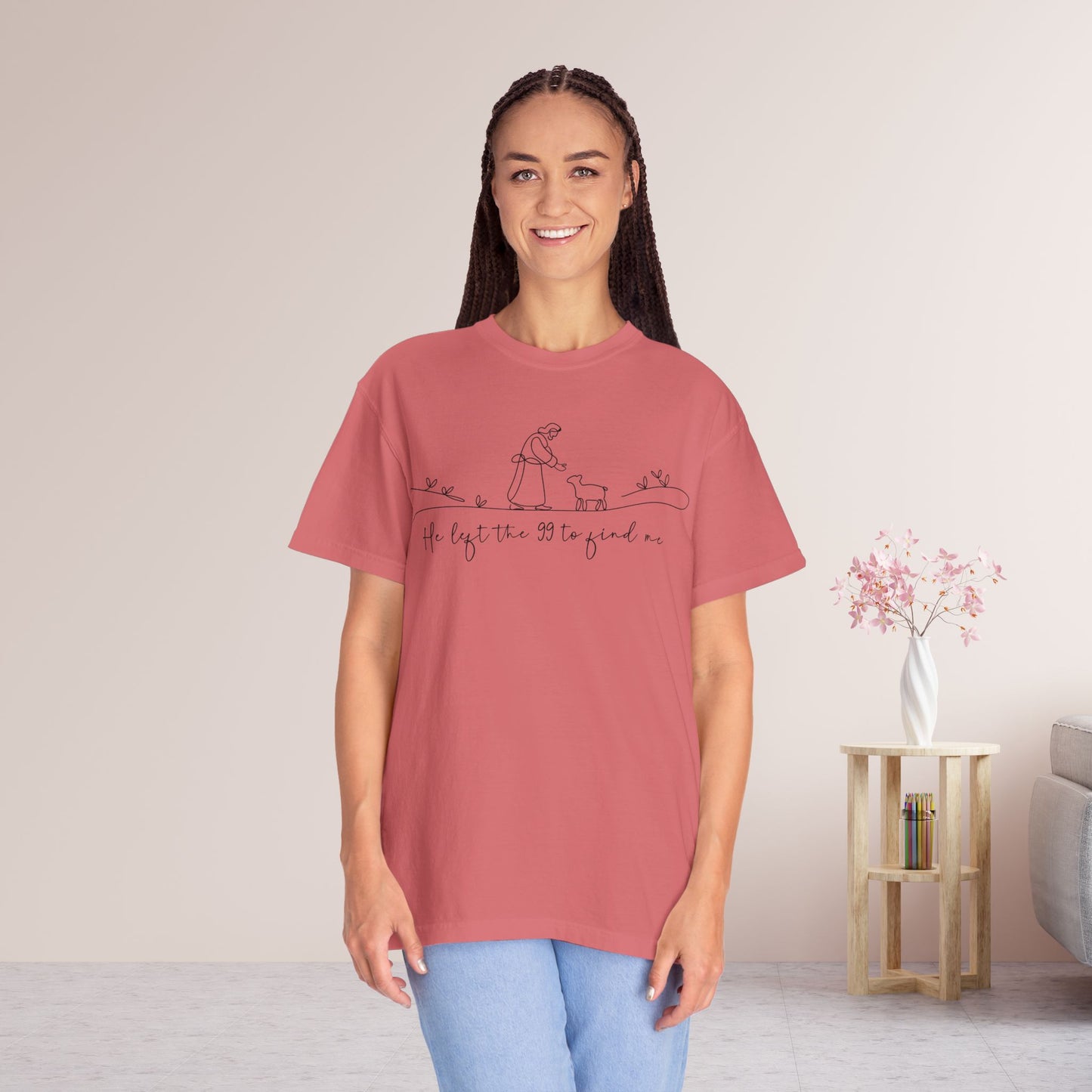 He Left the 99 to Find Me Comfort Colors Shirt