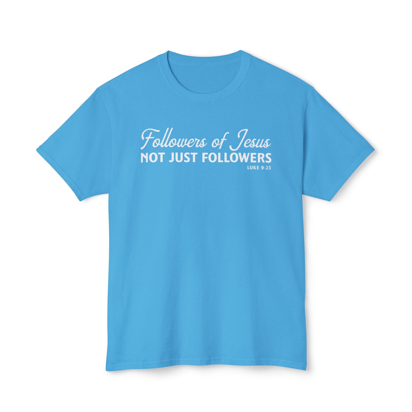 Followers of Jesus, Not Just Followers Unisex HD Cotton Tee