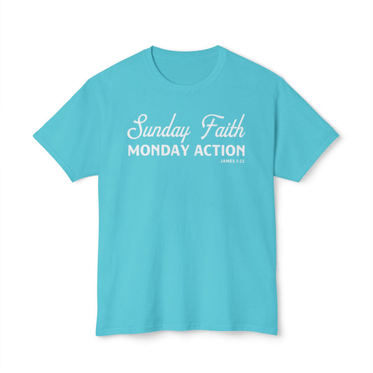 Sunday Faith. Monday Action Unisex HD Cotton Tee