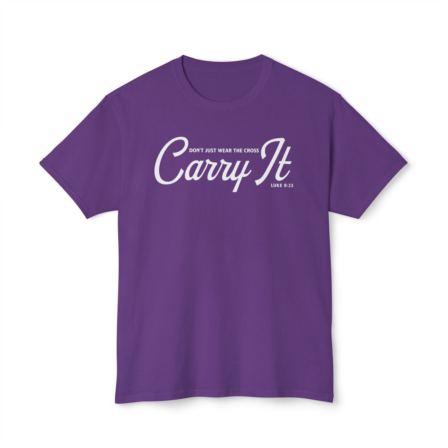 Don’t Just Wear the Cross. Carry It Unisex HD Cotton Tee