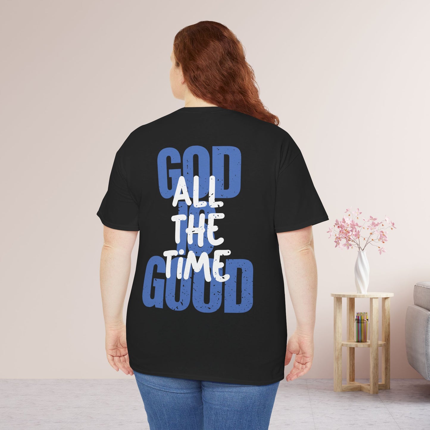 God is Good All The Time Heavy Cotton Tee