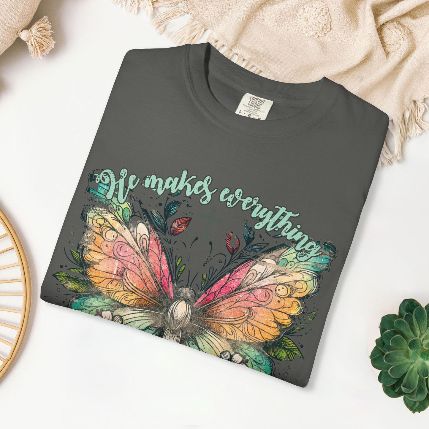 Made Everything Beautiful Comfort Colors Shirt