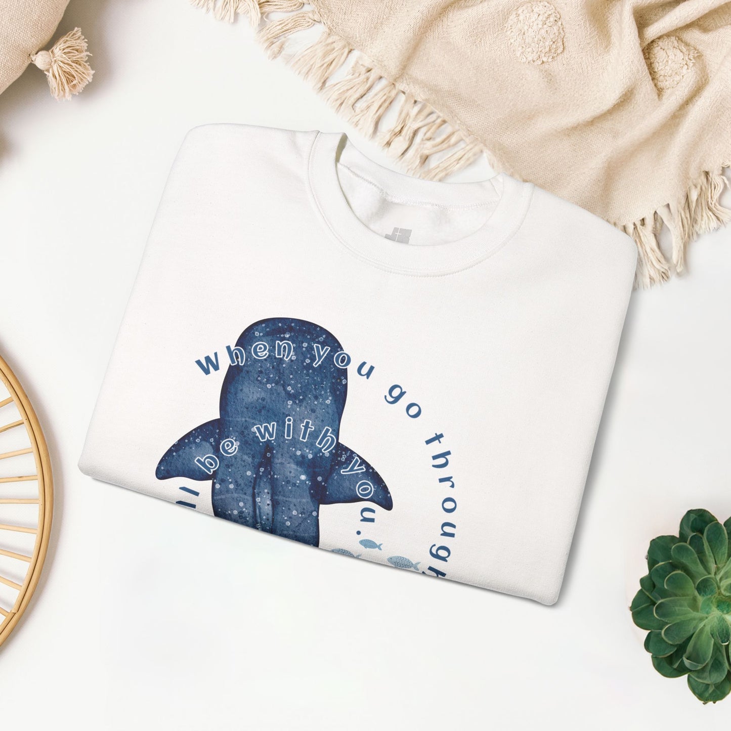 When You Go Through Deep Waters I Will Be With You Sweatshirt