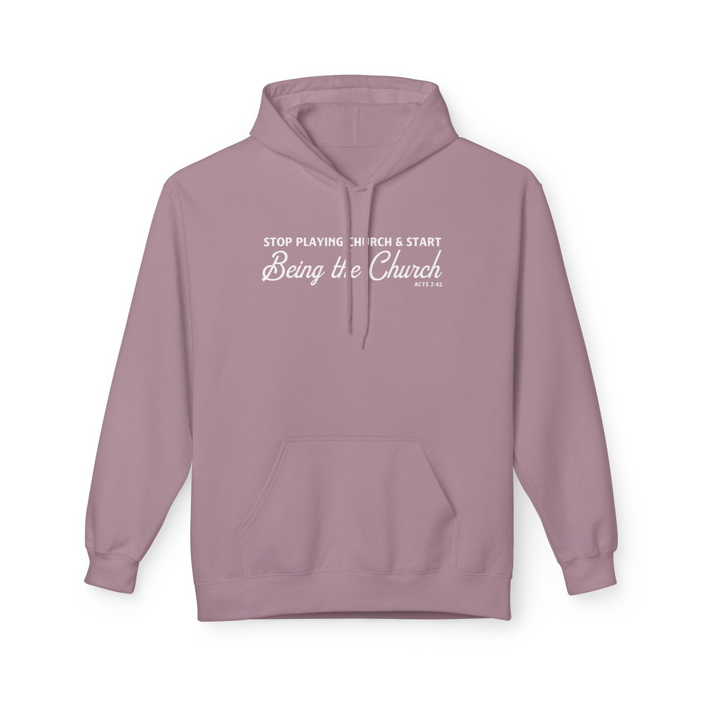 Stop Playing Church. Start Being the Church Unisex Midweight Hoodie
