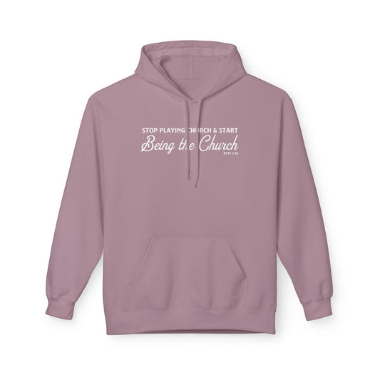 Stop Playing Church. Start Being the Church Unisex Midweight Hoodie