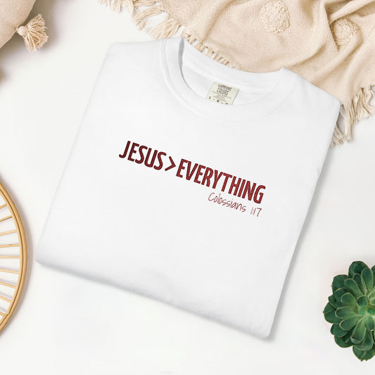 Embroidered Jesus > Everything - Colossians 1:17 Comfort Colors Shirt