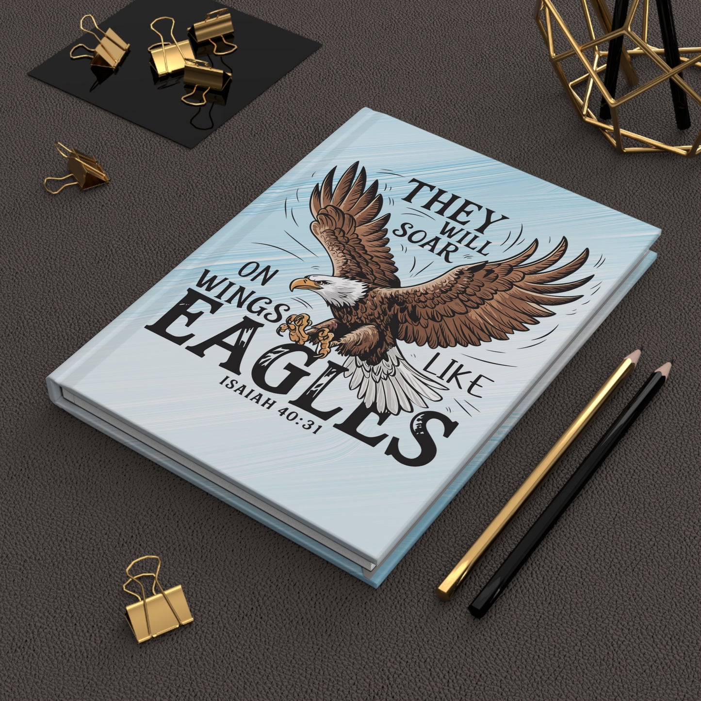They Will Soar on Wings Like Eagles Hardcover Journal