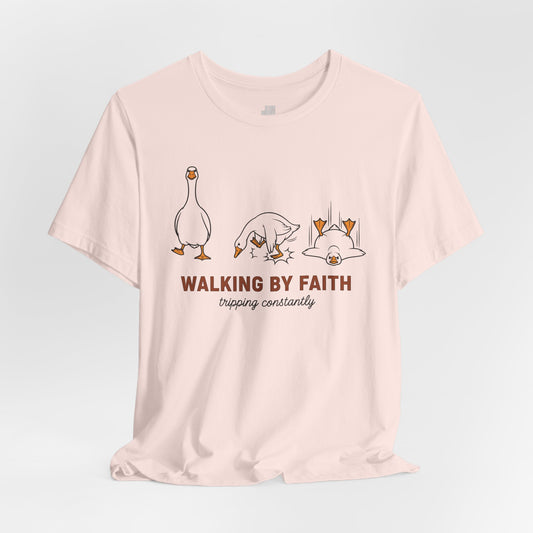 Walking By Faith Tripping Constantly Soft Cotton Tee