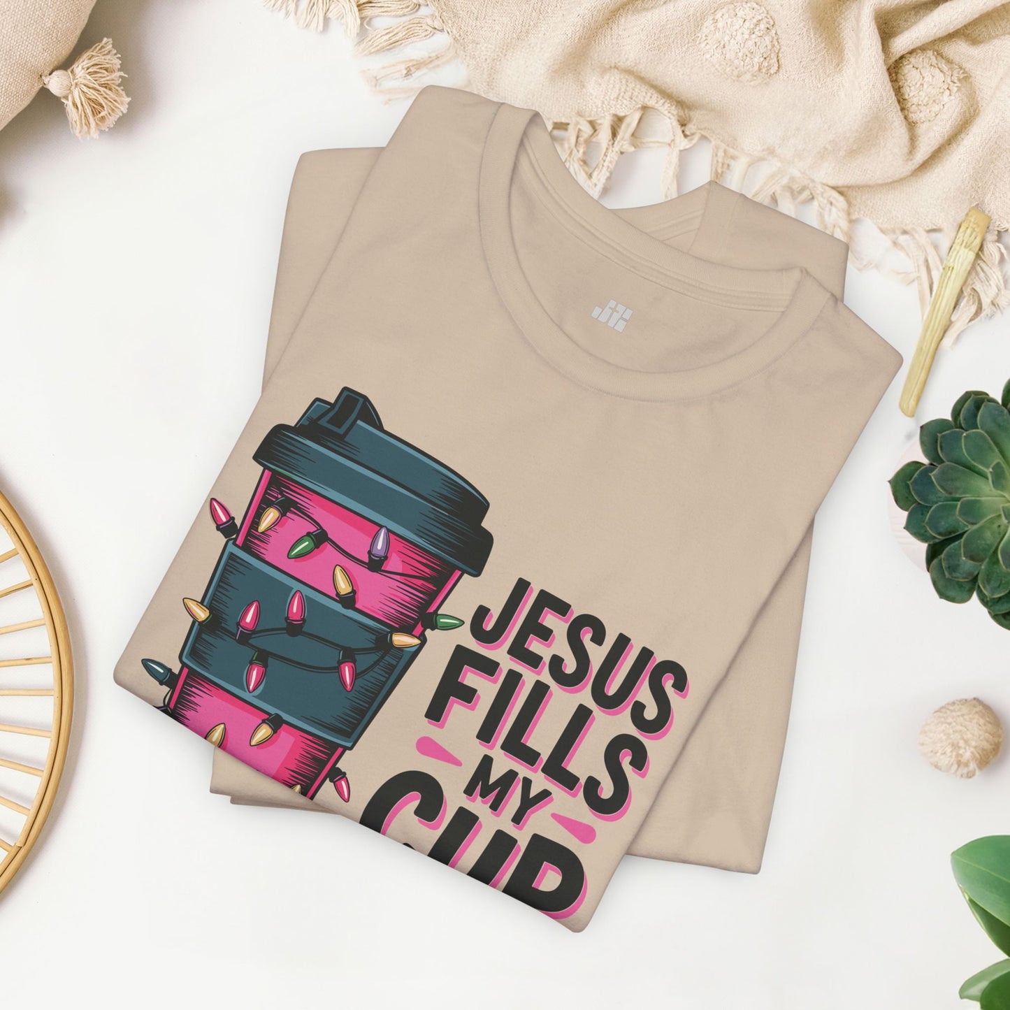 Jesus Fills My Cup Soft Cotton Tee - Holiday Christian Shirt