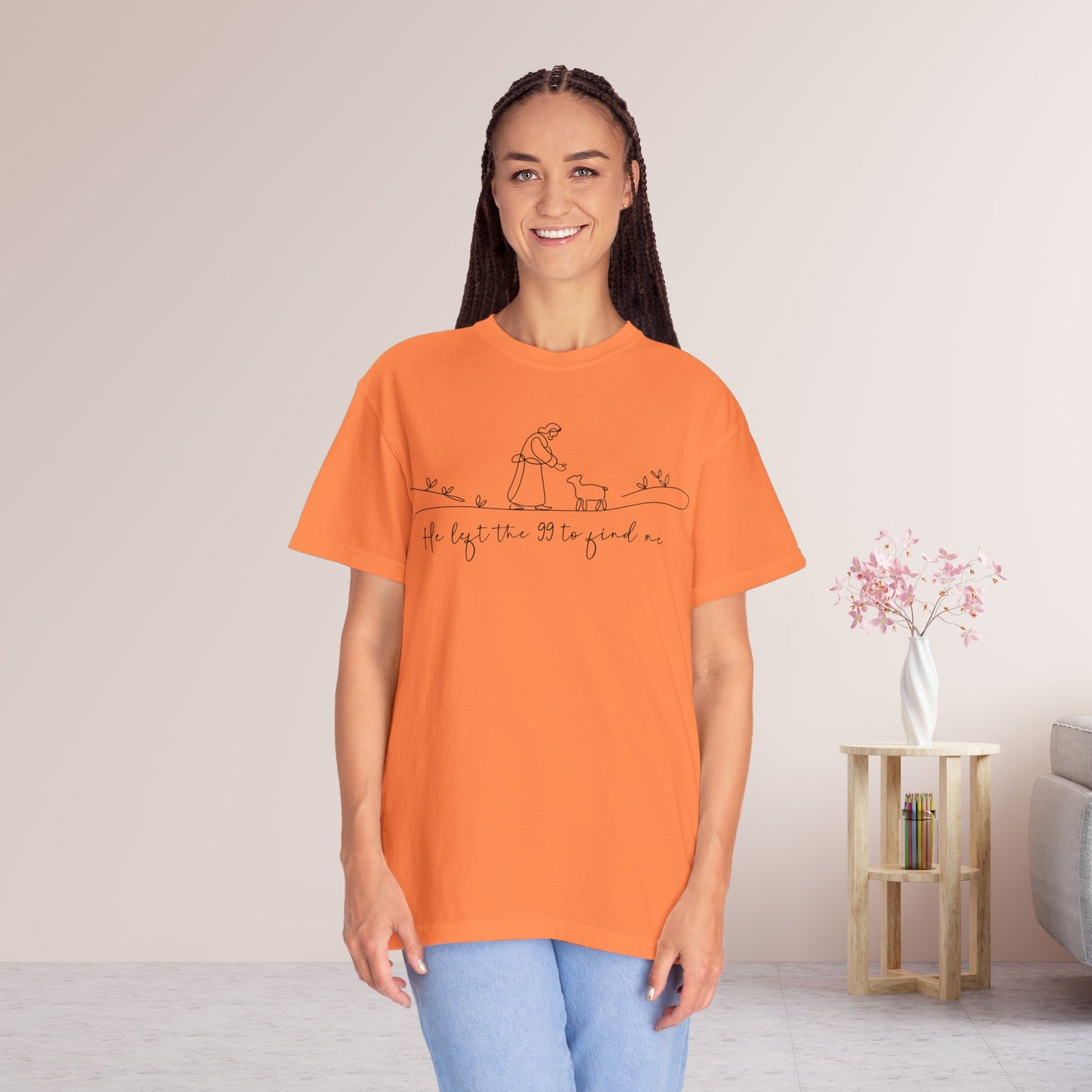 He Left the 99 to Find Me Comfort Colors Shirt
