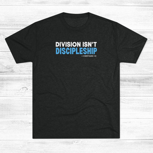 Division Isn’t Discipleship Unisex Tri-Blend Crew Tee