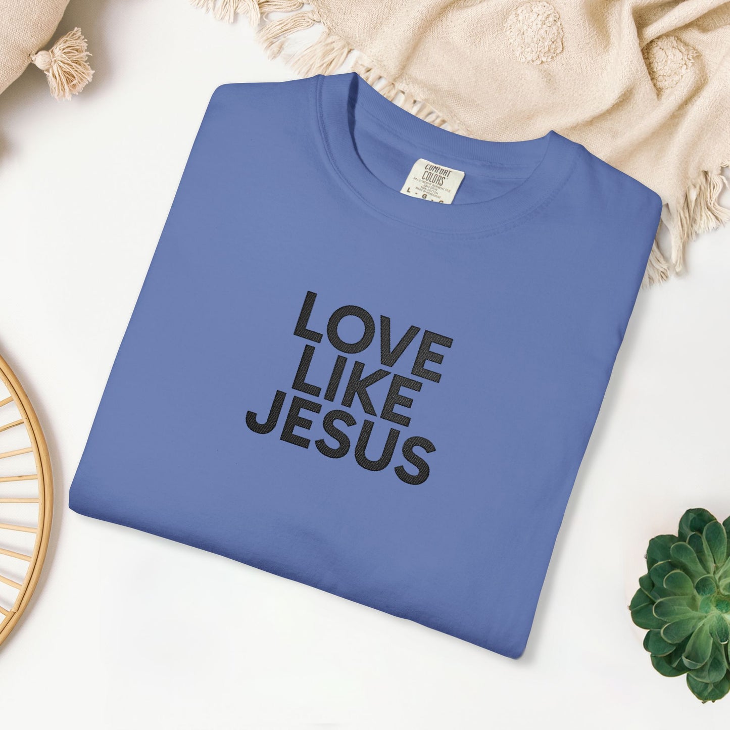 Embroidered Love Like Jesus Comfort Colors Shirt