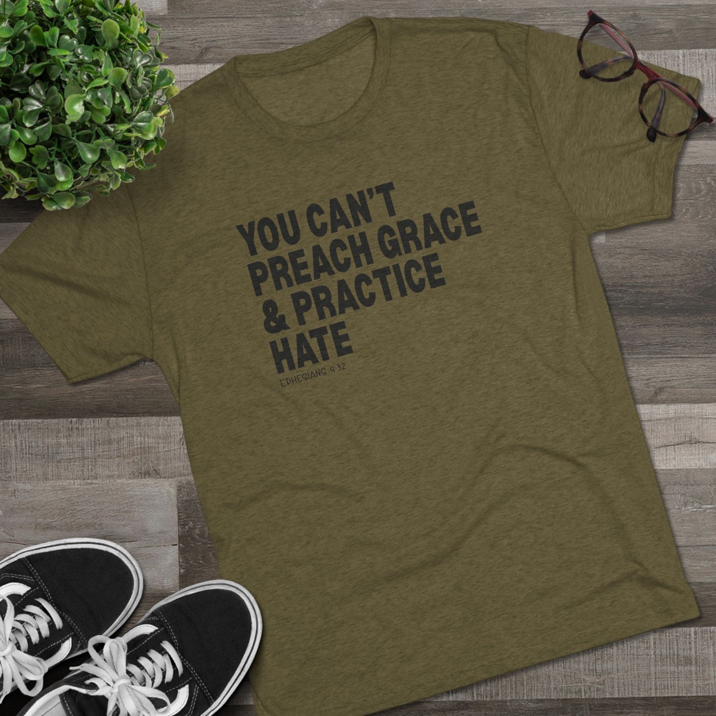 You Can’t Preach Grace & Practice Hate Unisex Tri-Blend Crew Tee