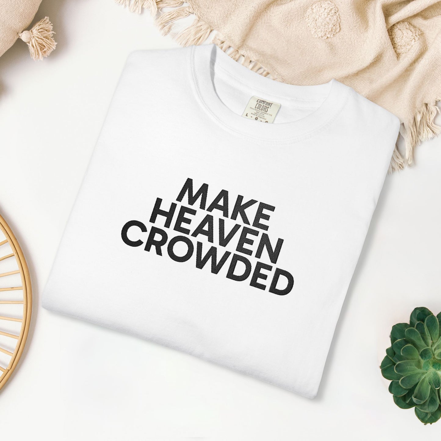 Embroidered Make Heaven Crowded Comfort Colors Shirt