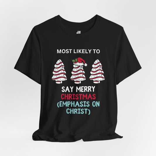 Most Likely to Say Merry Christmas Soft Cotton Tee - Most Likely to Christian Christmas Shirt