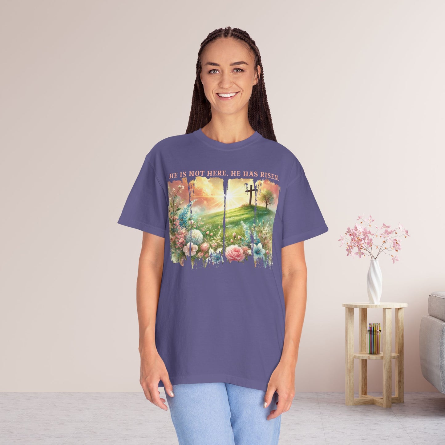 He Has Risen Comfort Colors Shirt