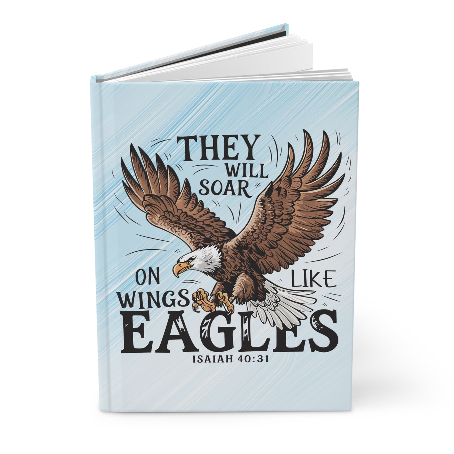 They Will Soar on Wings Like Eagles Hardcover Journal