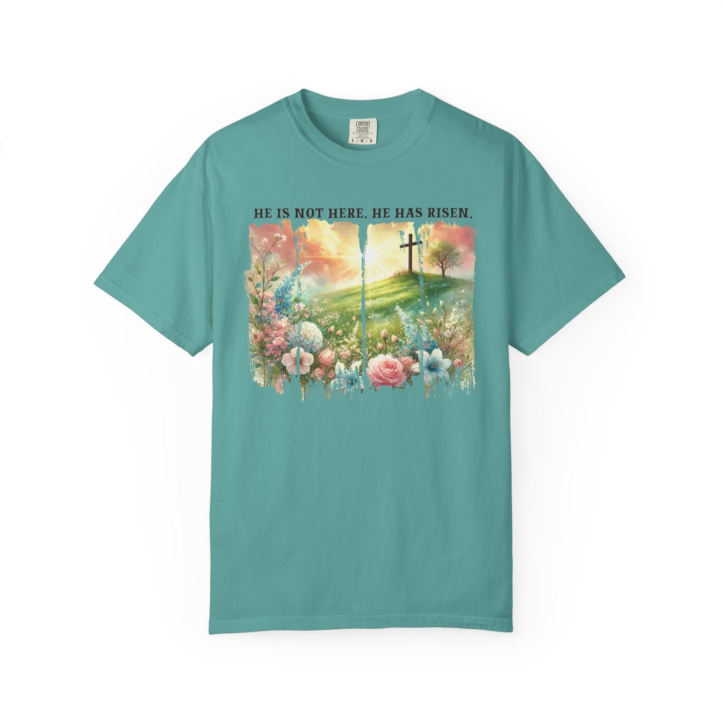 He Has Risen Comfort Colors Shirt